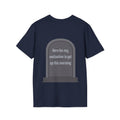 Here lies my motivation to get up this morning Tee