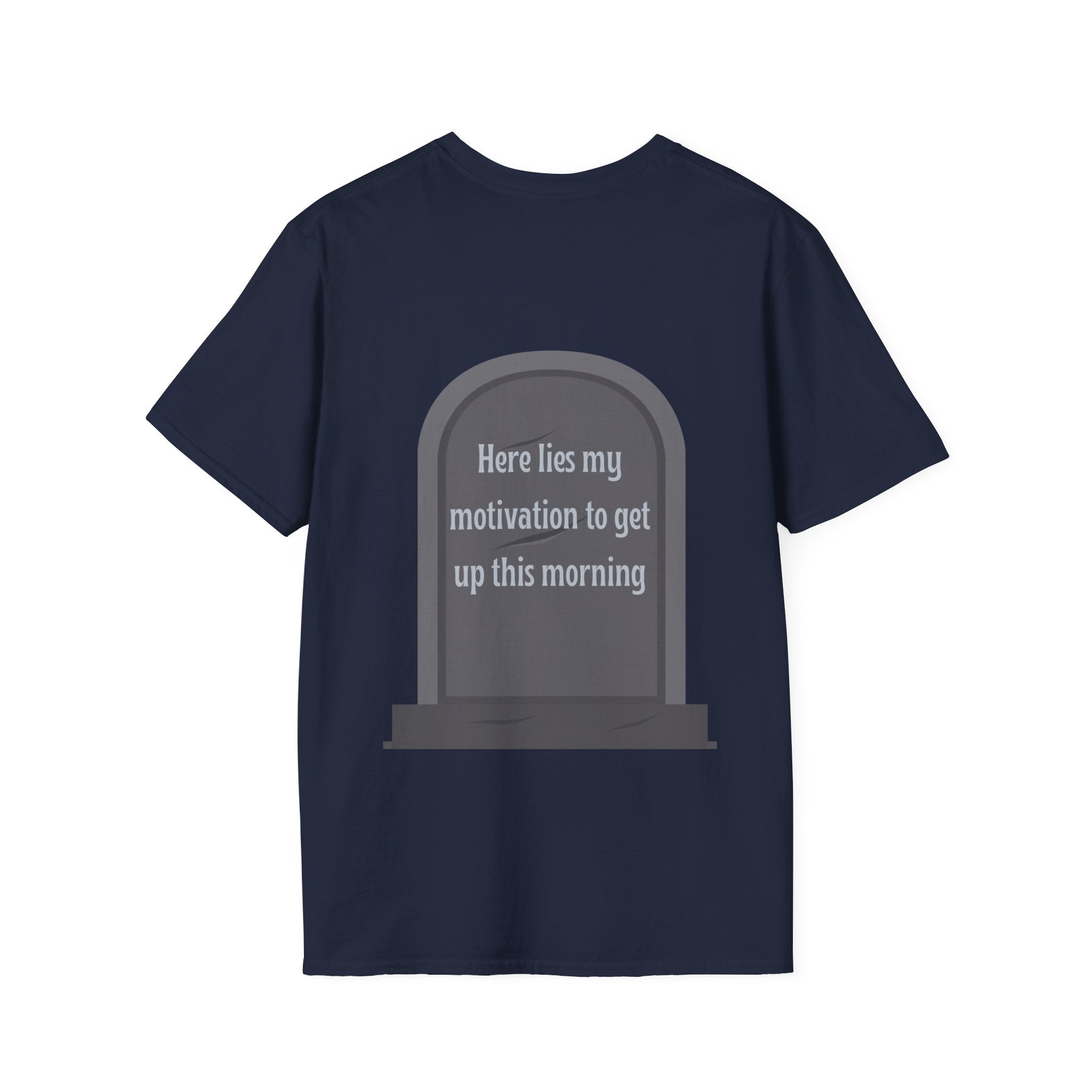 Here lies my motivation to get up this morning Tee