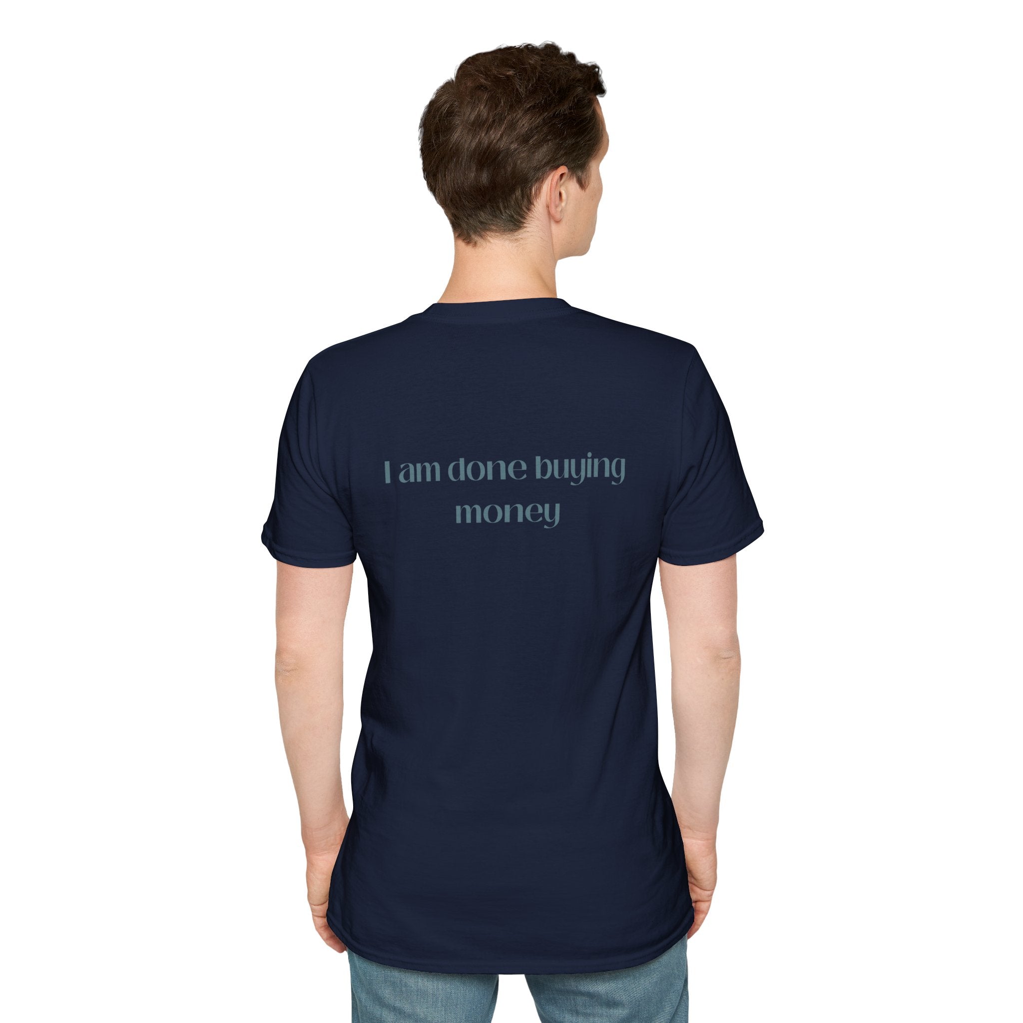 I Am Done Buying Money Tee