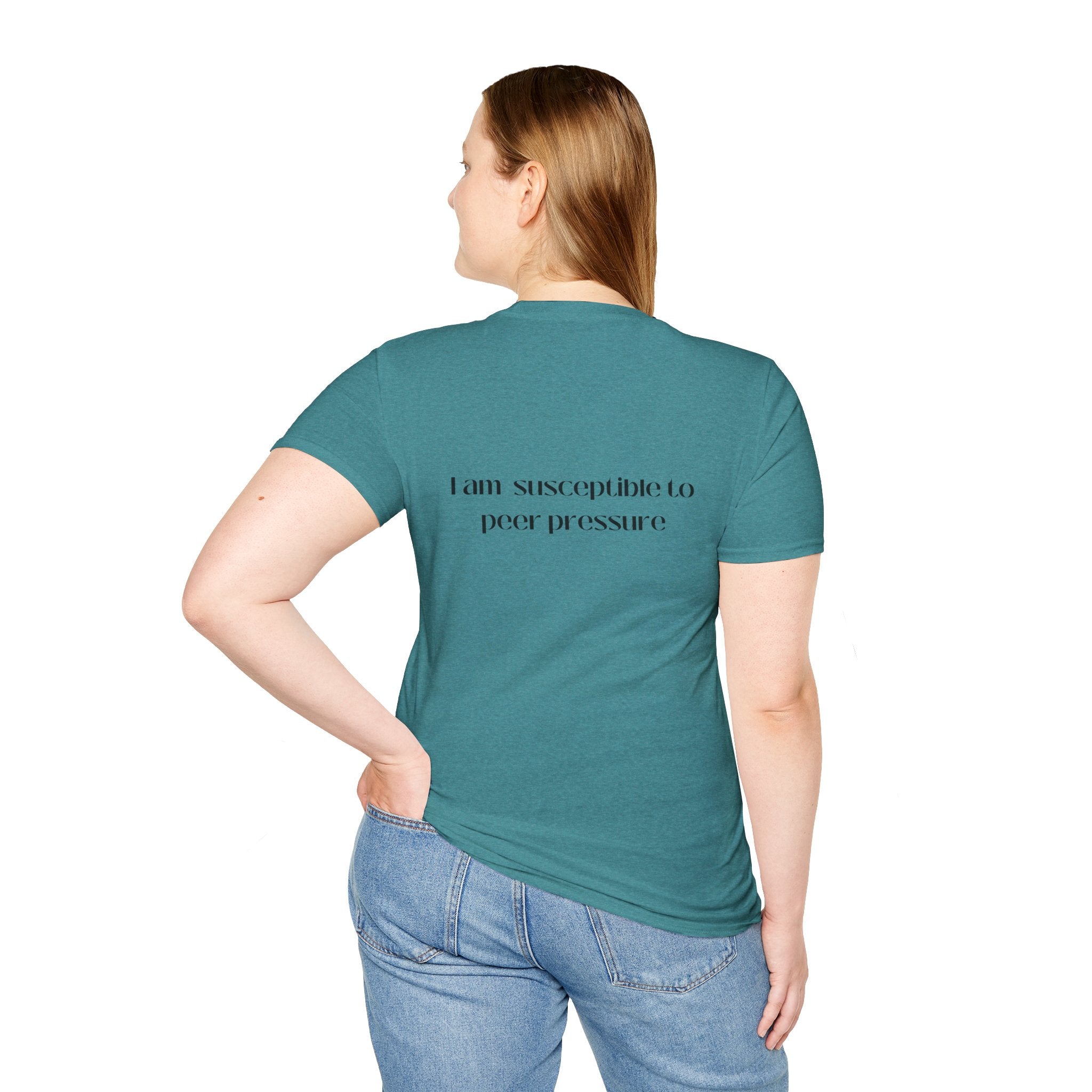 I am susceptible to peer pressure Tee