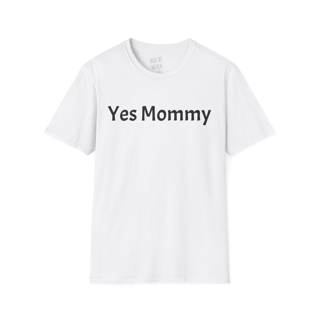 Yes Mommy customizable T-Shirt re-imagined