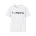 Yes Mommy customizable T-Shirt re-imagined