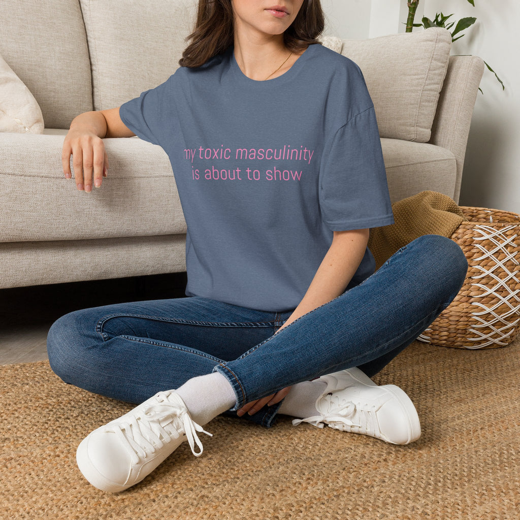 My toxic masculinity is about to show Tee - Disgraced Edition