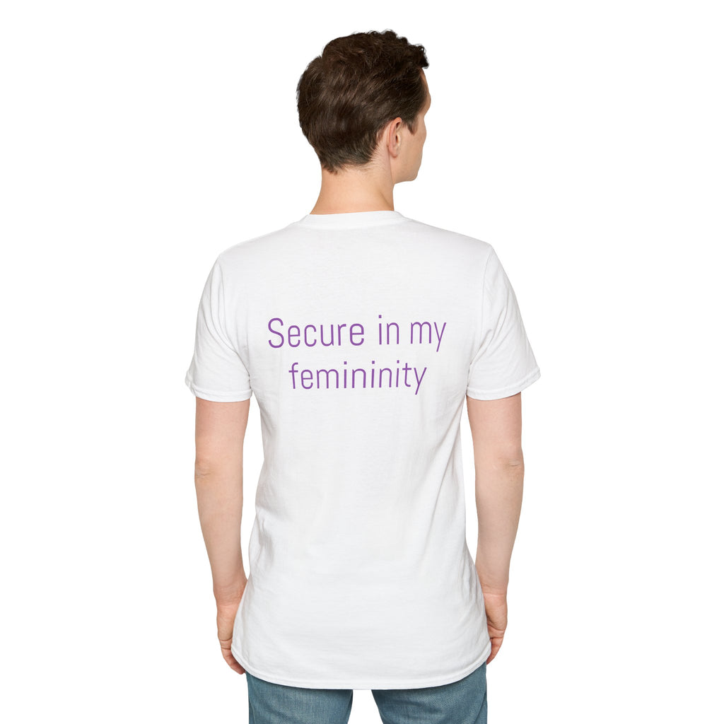 Secure in my femininity Tee
