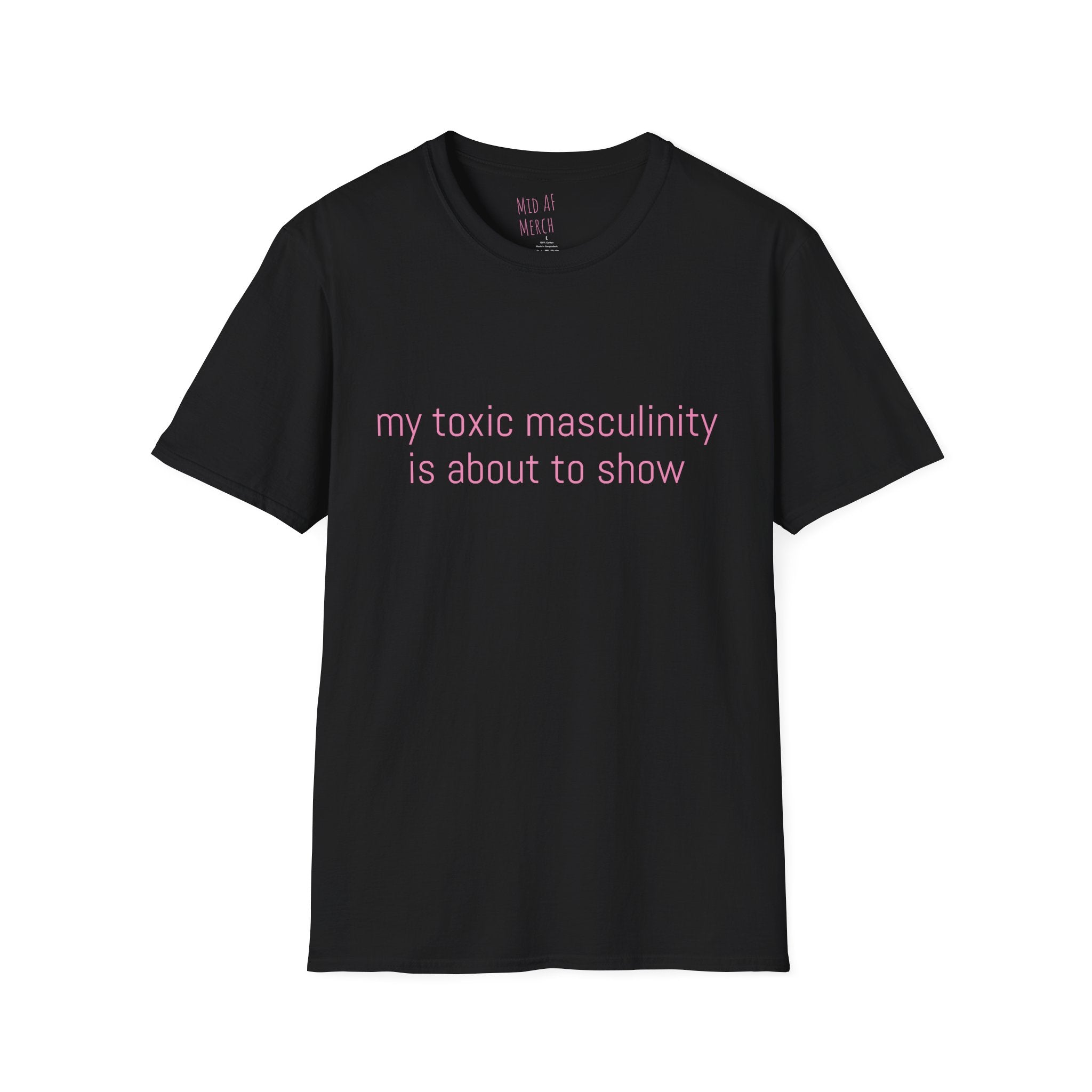 My toxic masculinity is about to show Tee - Disgraced Edition