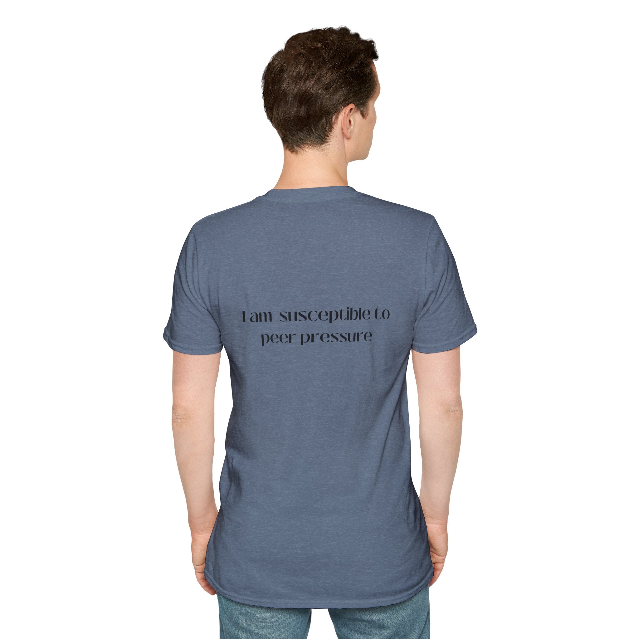 I am susceptible to peer pressure Tee