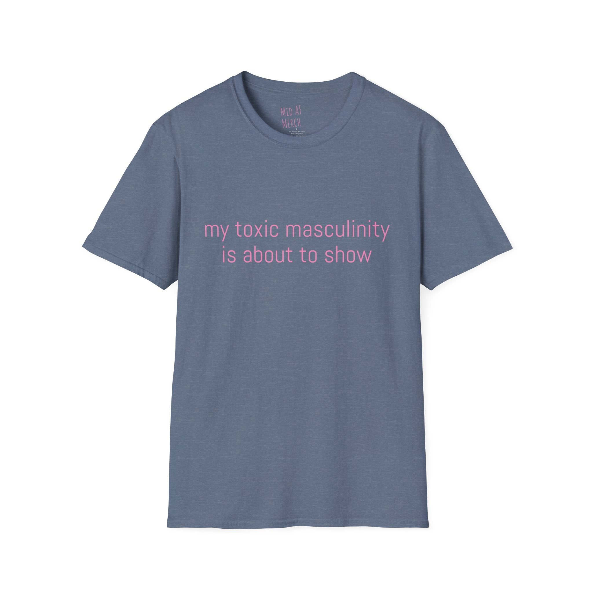 My toxic masculinity is about to show Tee - Disgraced Edition
