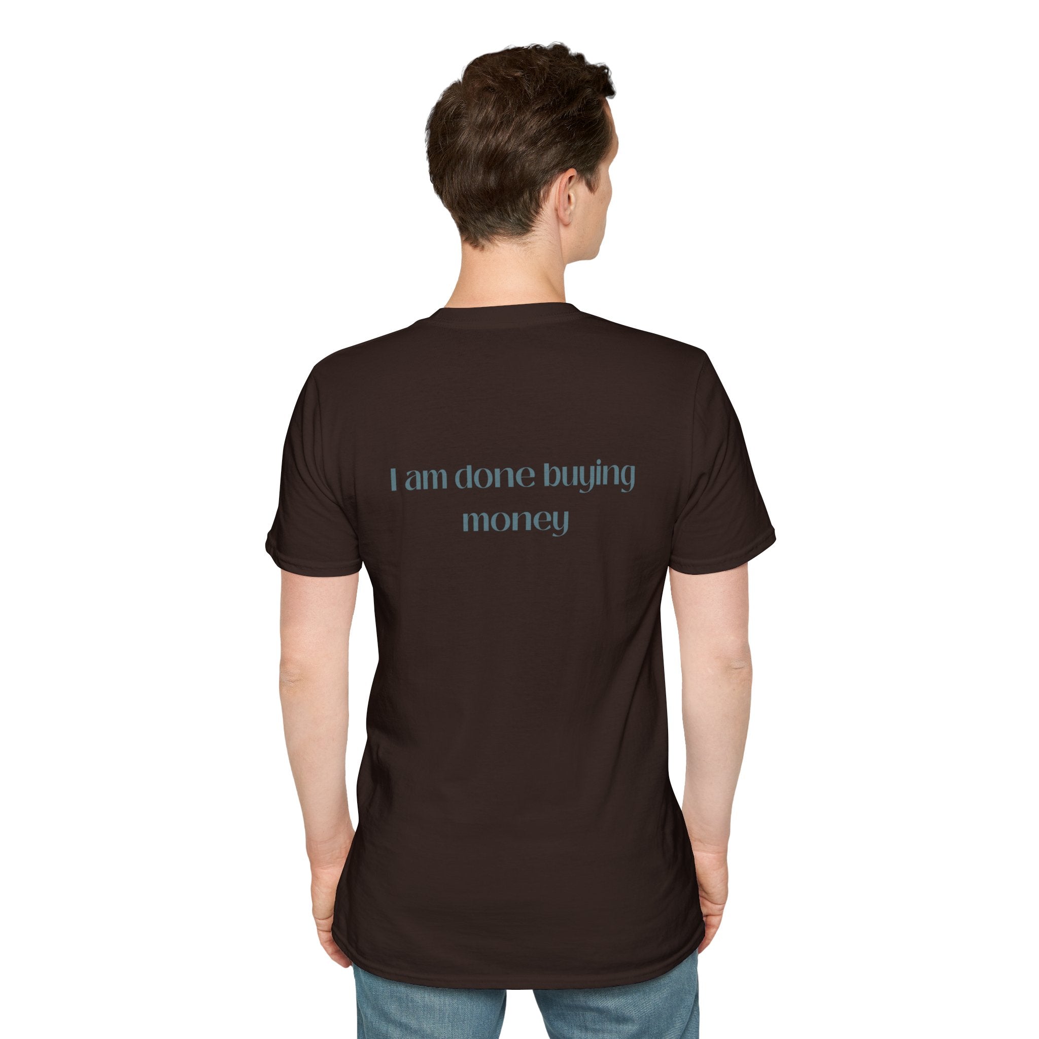 I Am Done Buying Money Tee