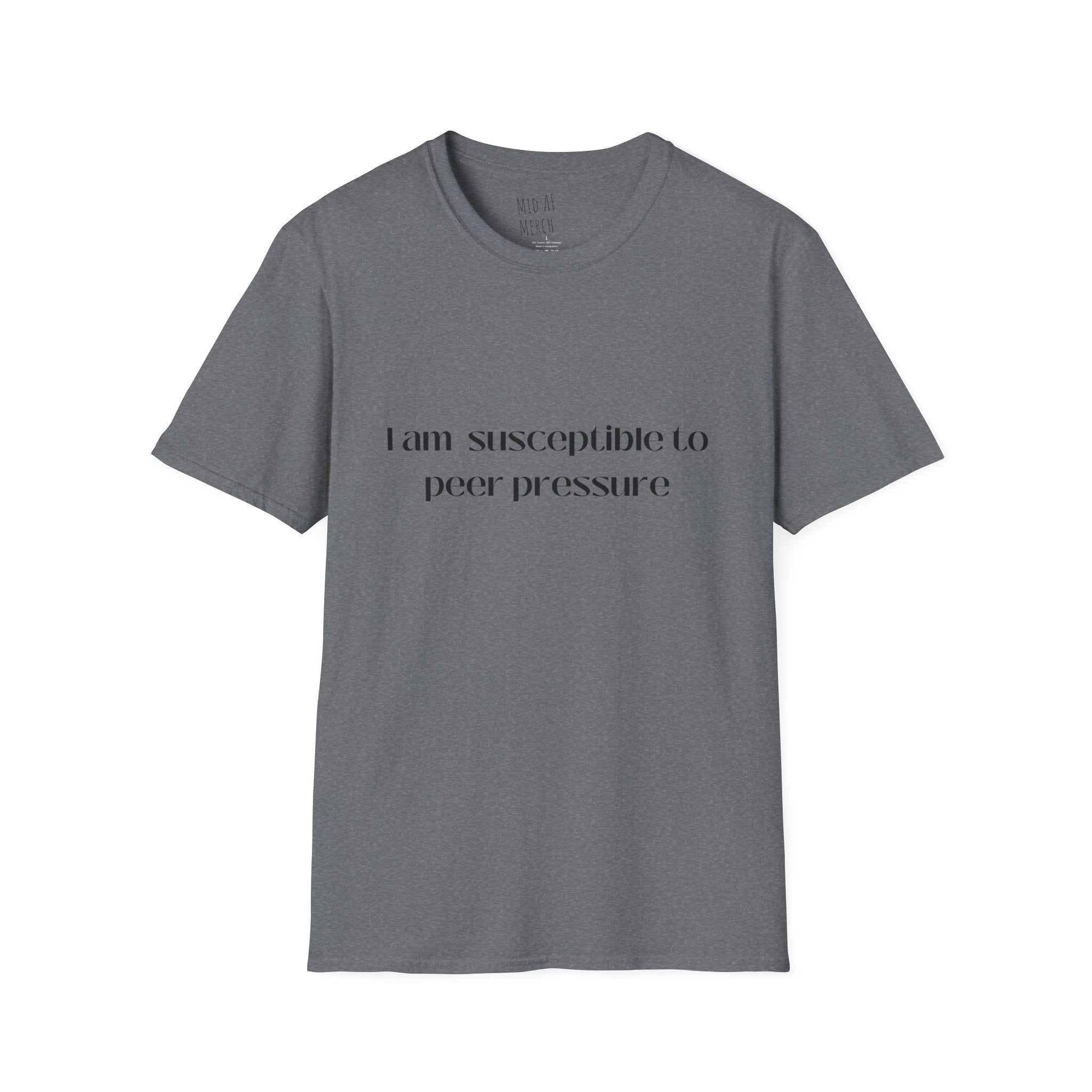 I am susceptible to peer pressure Tee - Disgraced Edition