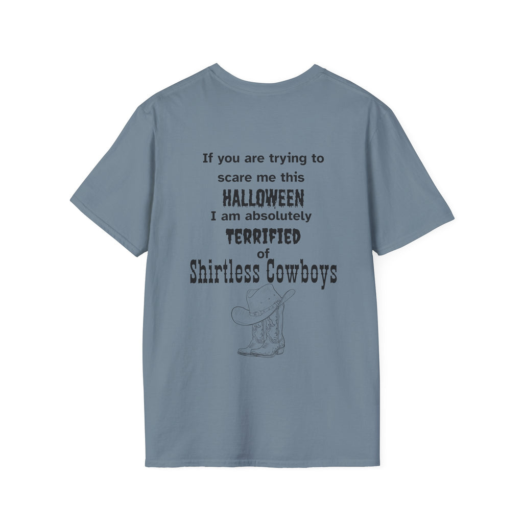 Terrified of shirtless cowboys Tee