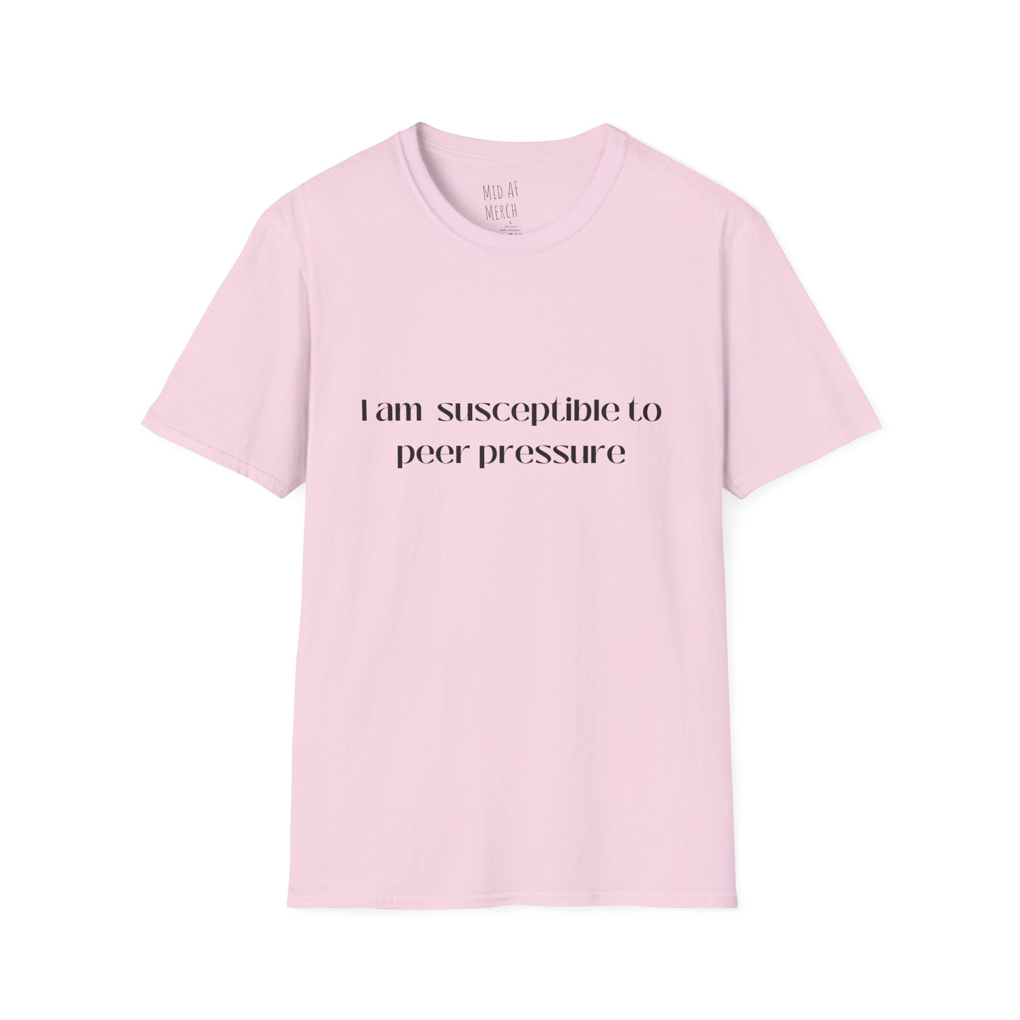 I am susceptible to peer pressure Tee - Disgraced Edition