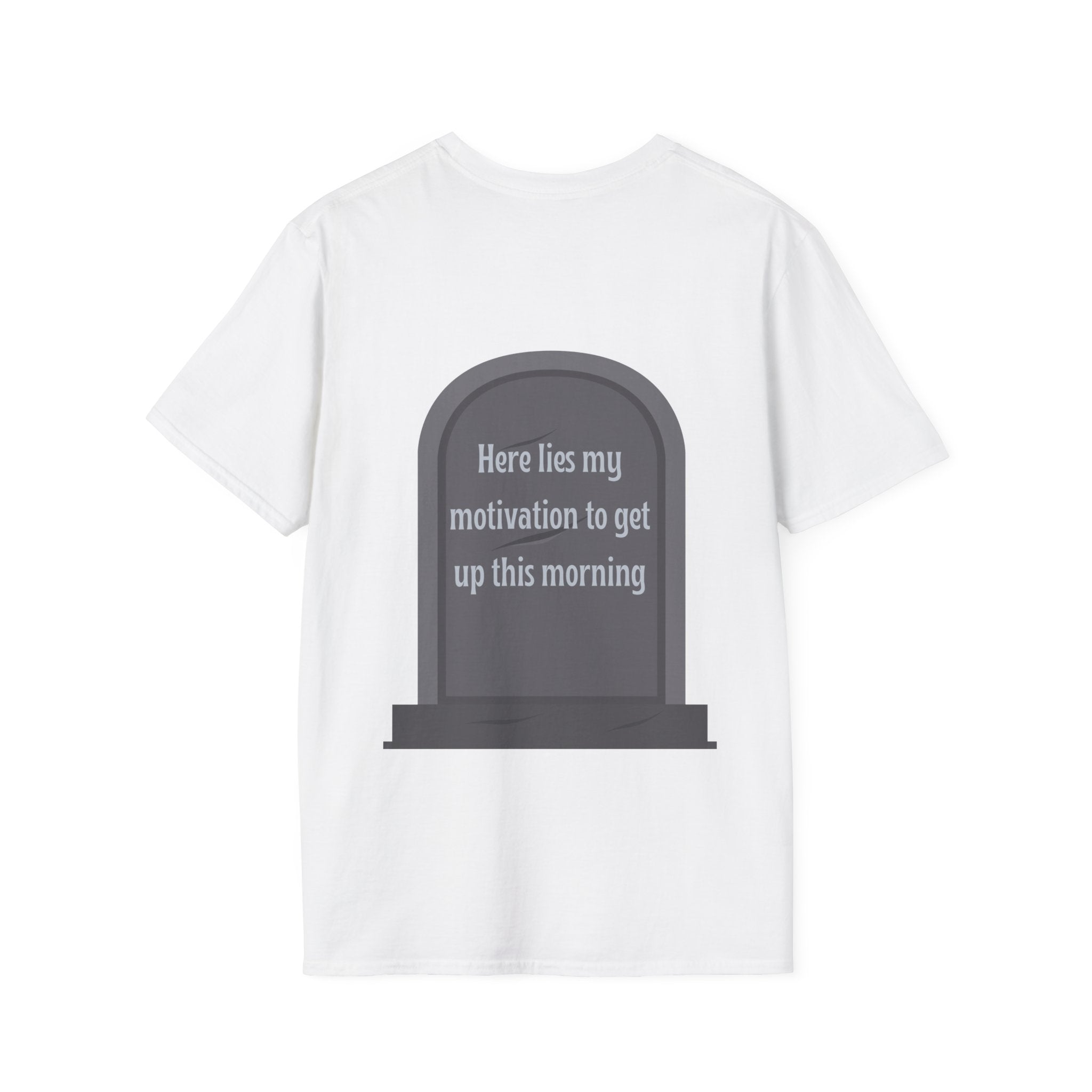 Here lies my motivation to get up this morning Tee