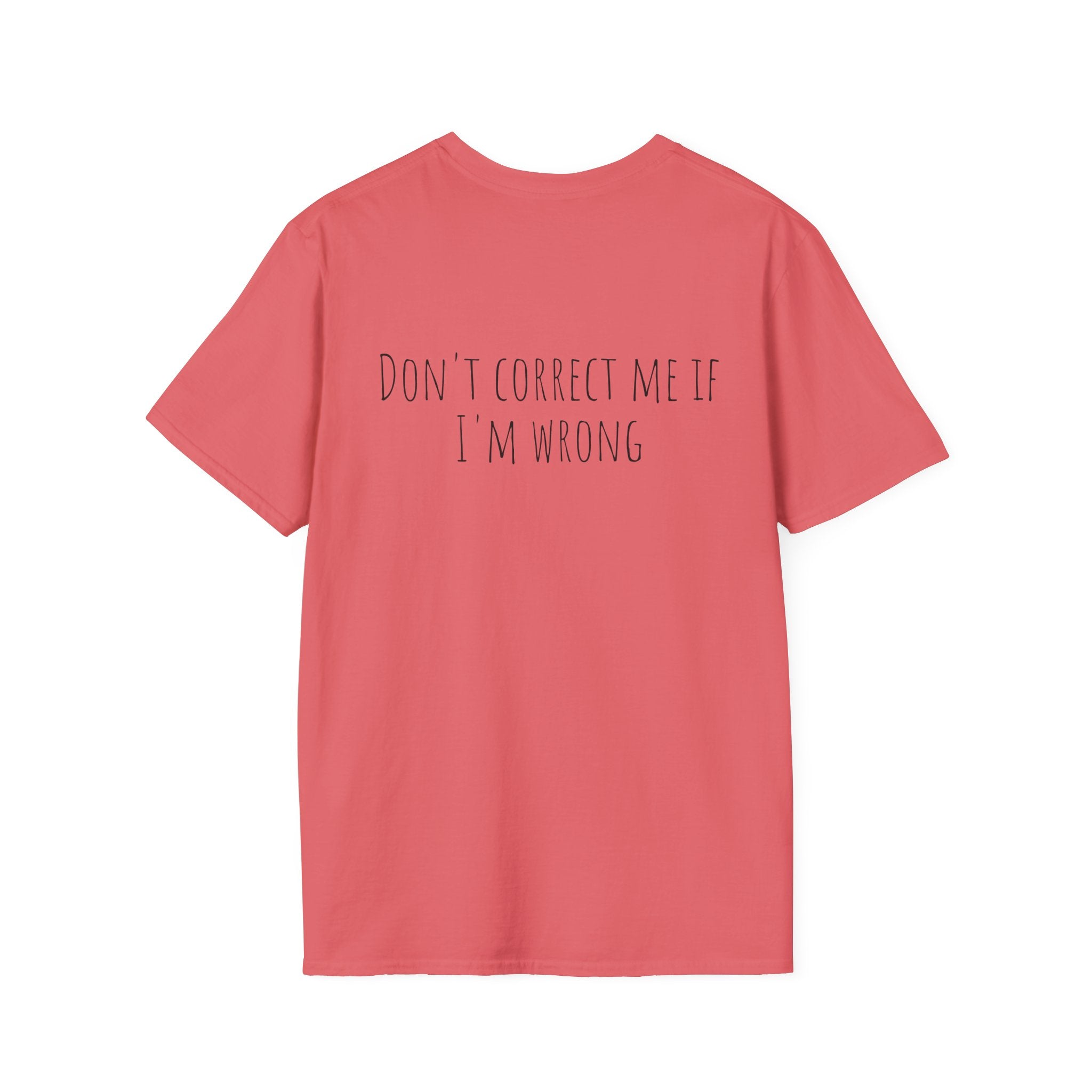 The Don't Correct Me Tee