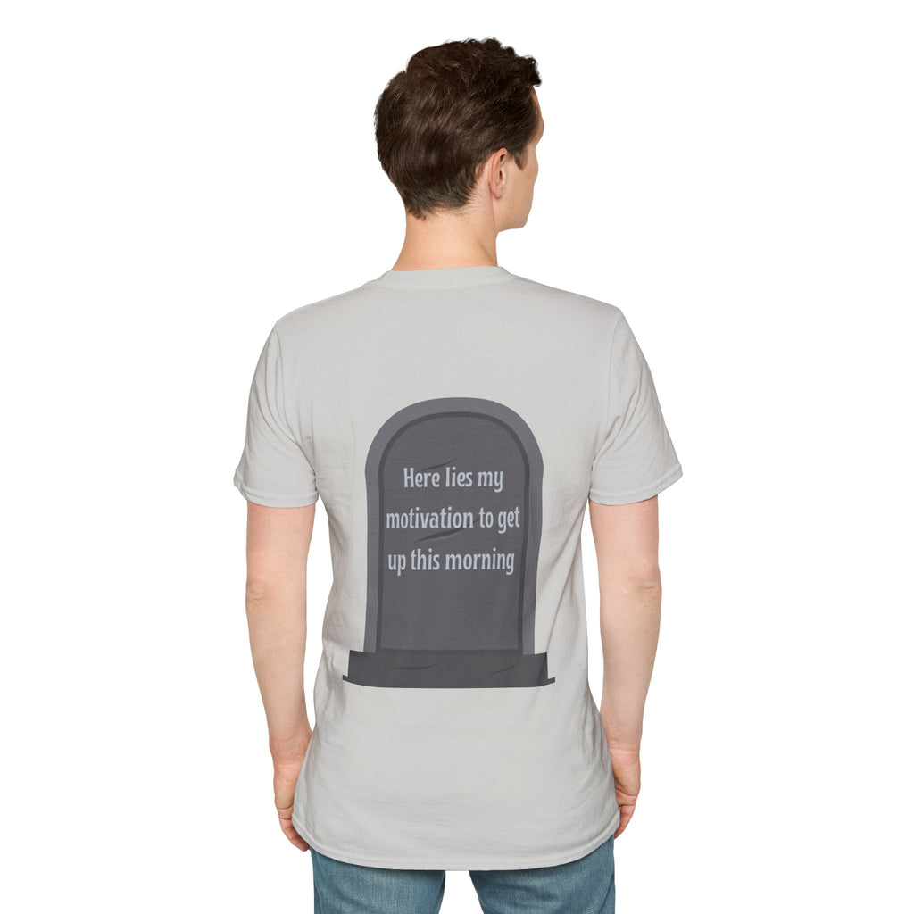 Here lies my motivation to get up this morning Tee