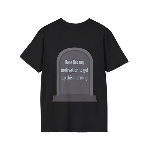 Here lies my motivation to get up this morning Tee