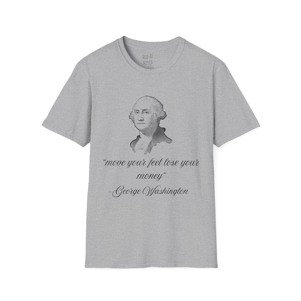 Move Your Feet Lose Your Money Tee - Disgraced Edition