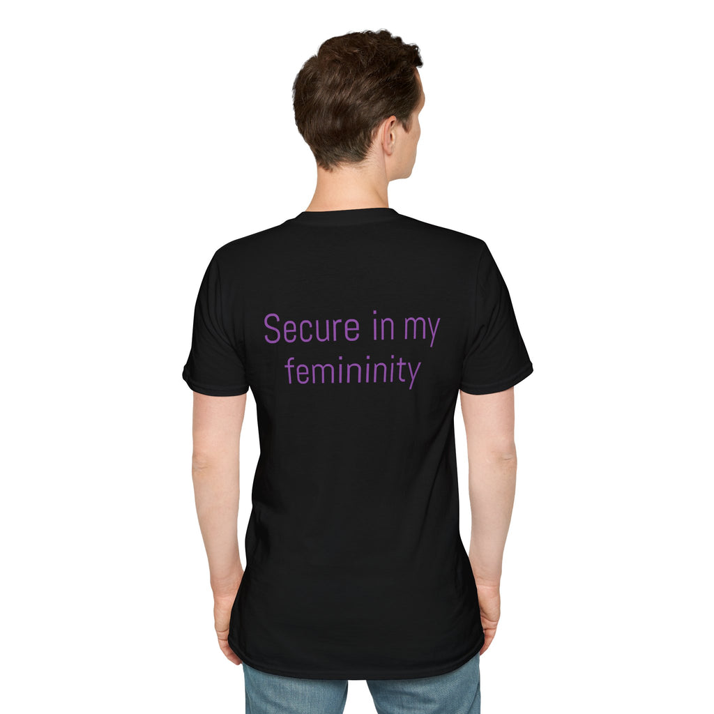 Secure in my femininity Tee