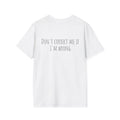 The Don't Correct Me Tee