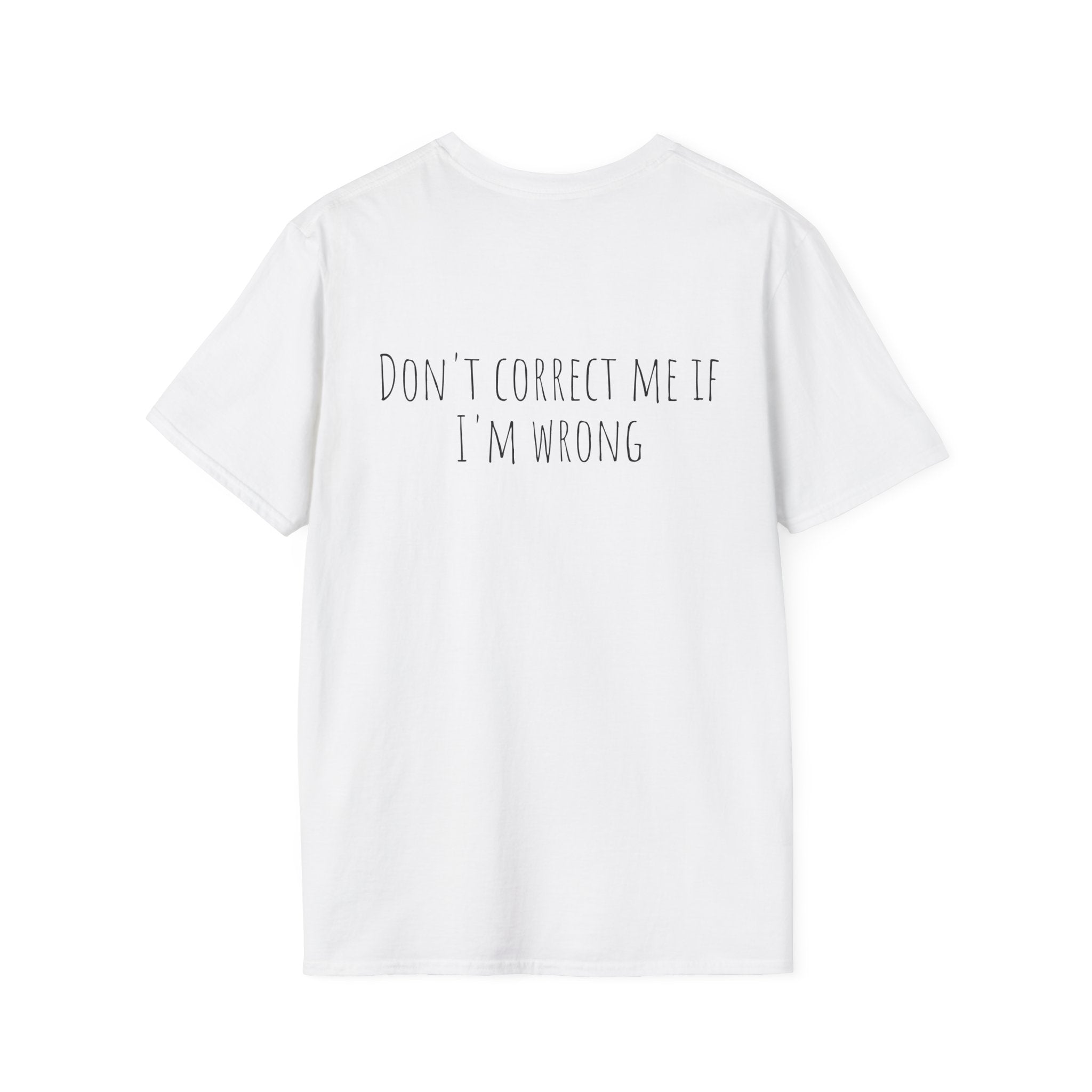 The Don't Correct Me Tee