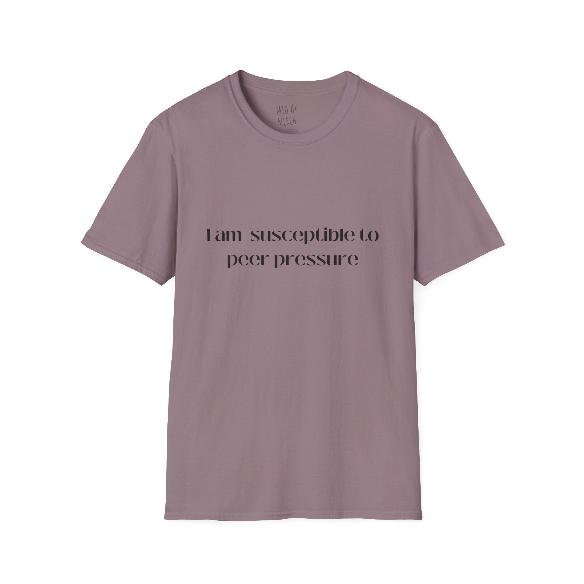 I am susceptible to peer pressure Tee - Disgraced Edition