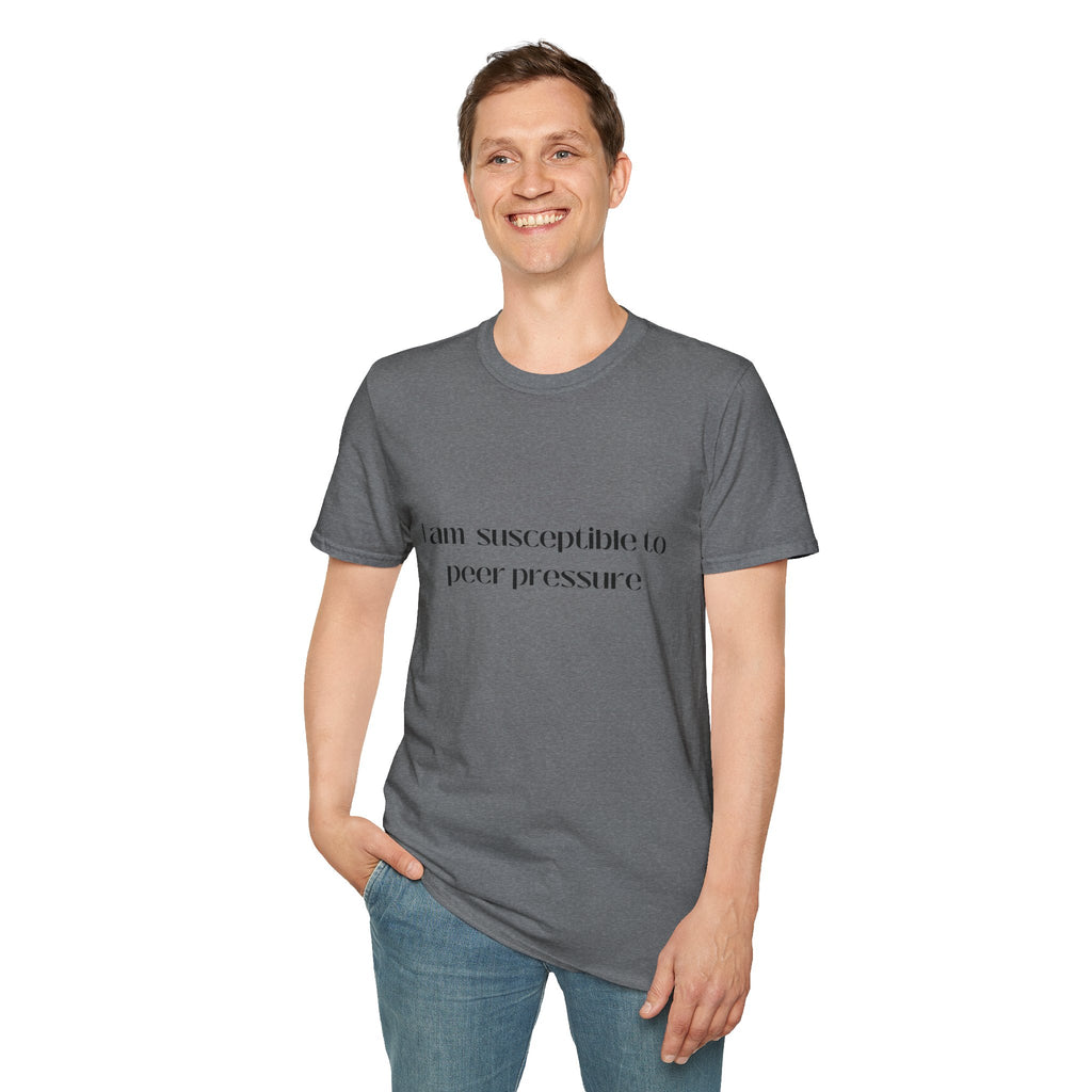 I am susceptible to peer pressure Tee - Disgraced Edition