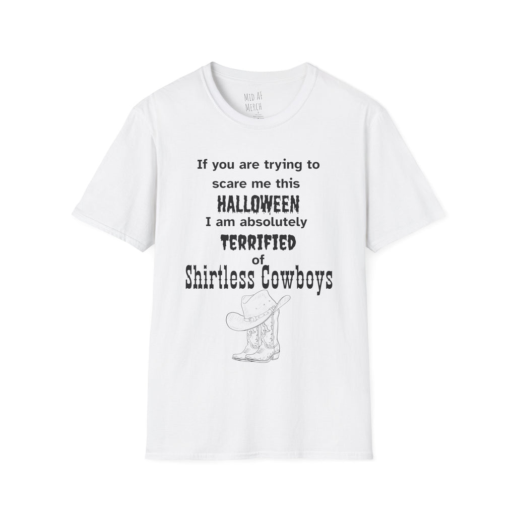 Terrified of shirtless cowboys Tee - Disgraced Edition