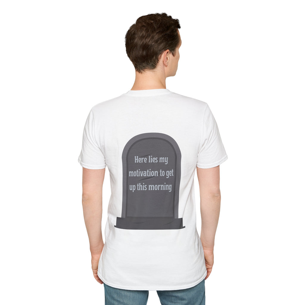 Here lies my motivation to get up this morning Tee