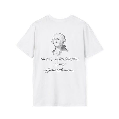 Move Your Feet Lose Your Money Tee