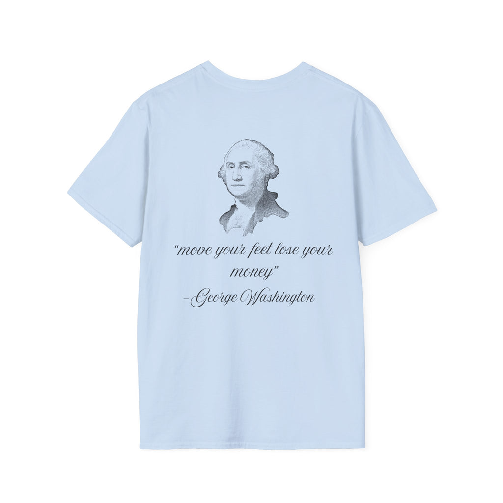 The Move Your Feet Lose Your Money Tee