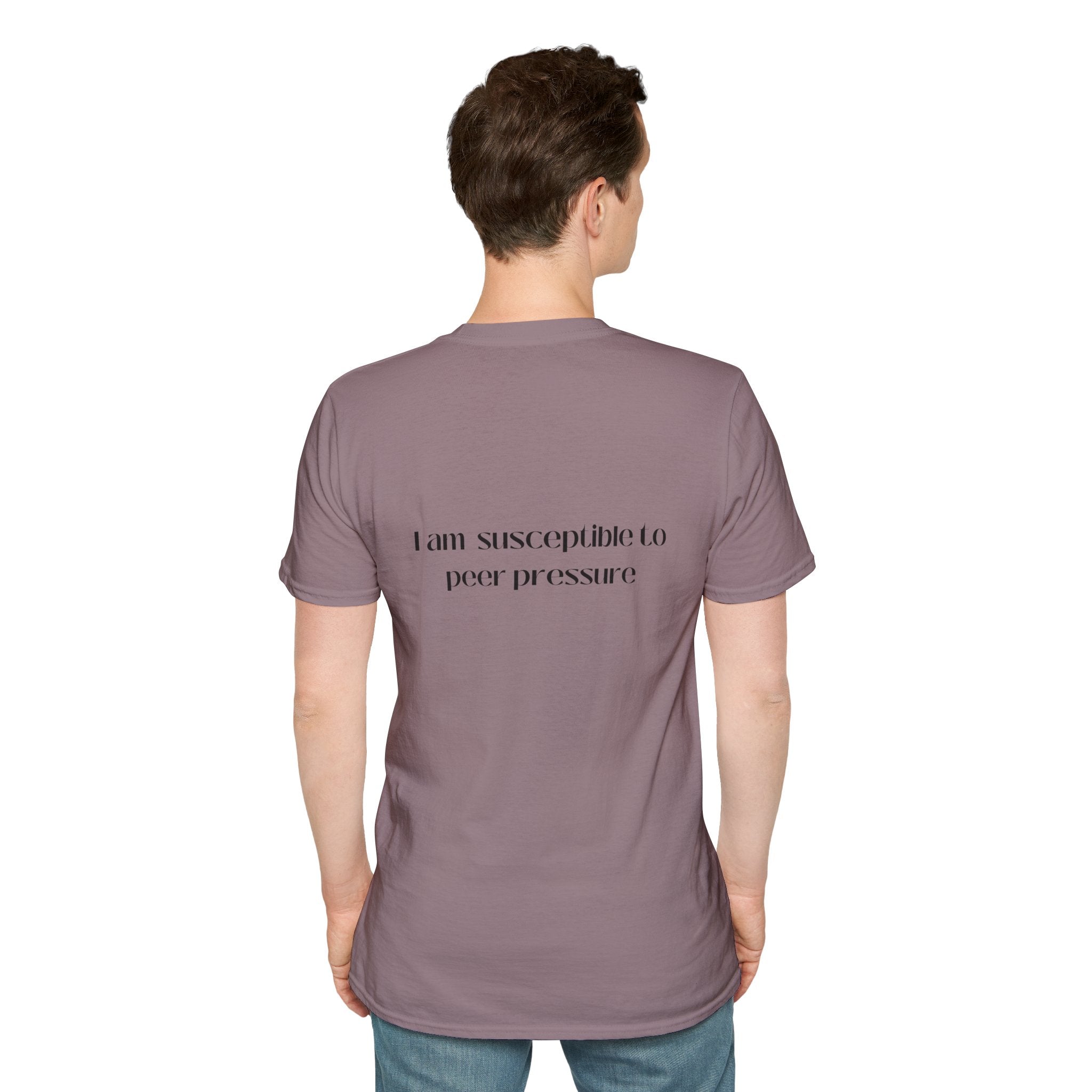 I am susceptible to peer pressure Tee