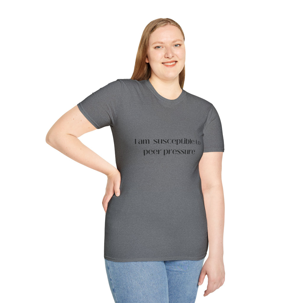 I am susceptible to peer pressure Tee - Disgraced Edition