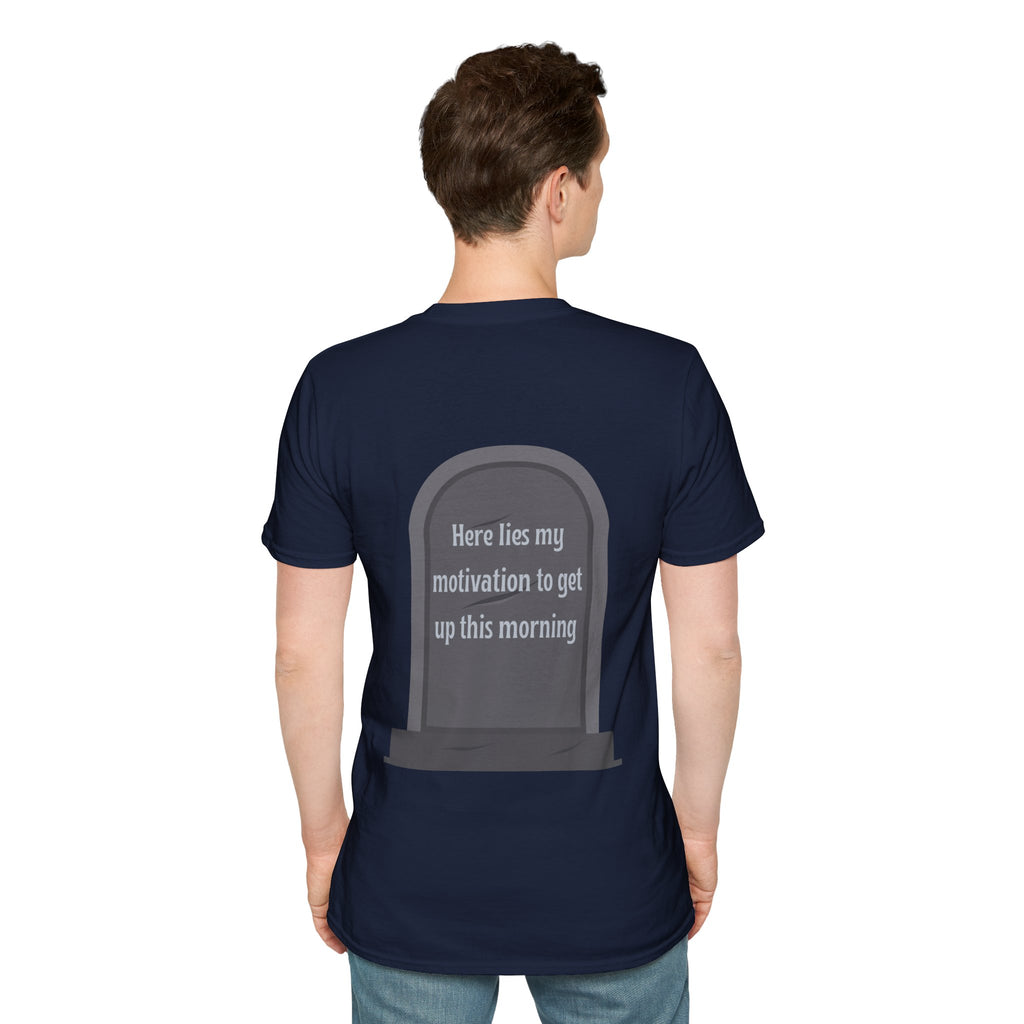 Here lies my motivation to get up this morning Tee