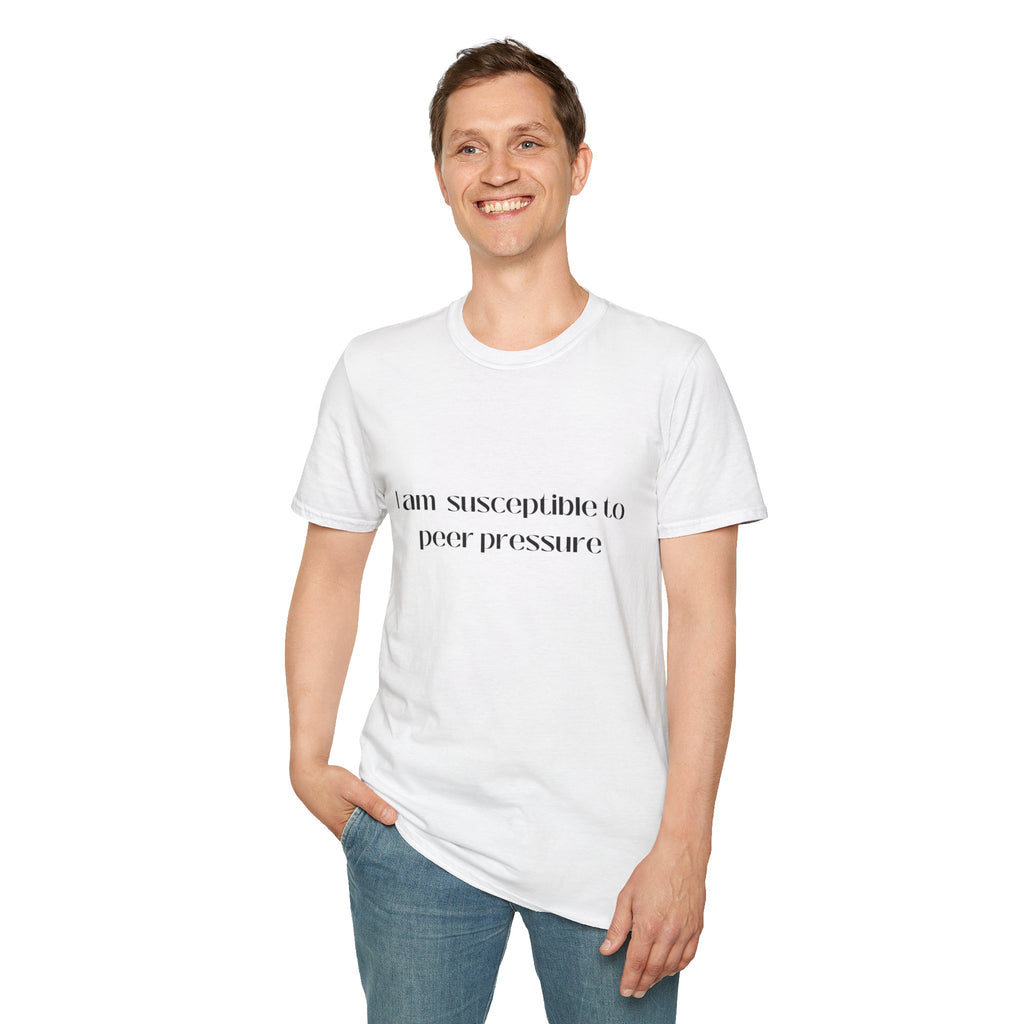 I am susceptible to peer pressure Tee - Disgraced Edition