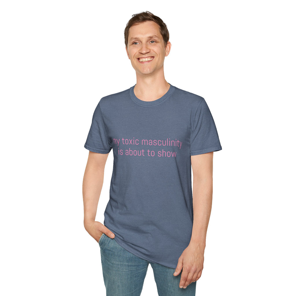 My toxic masculinity is about to show Tee - Disgraced Edition