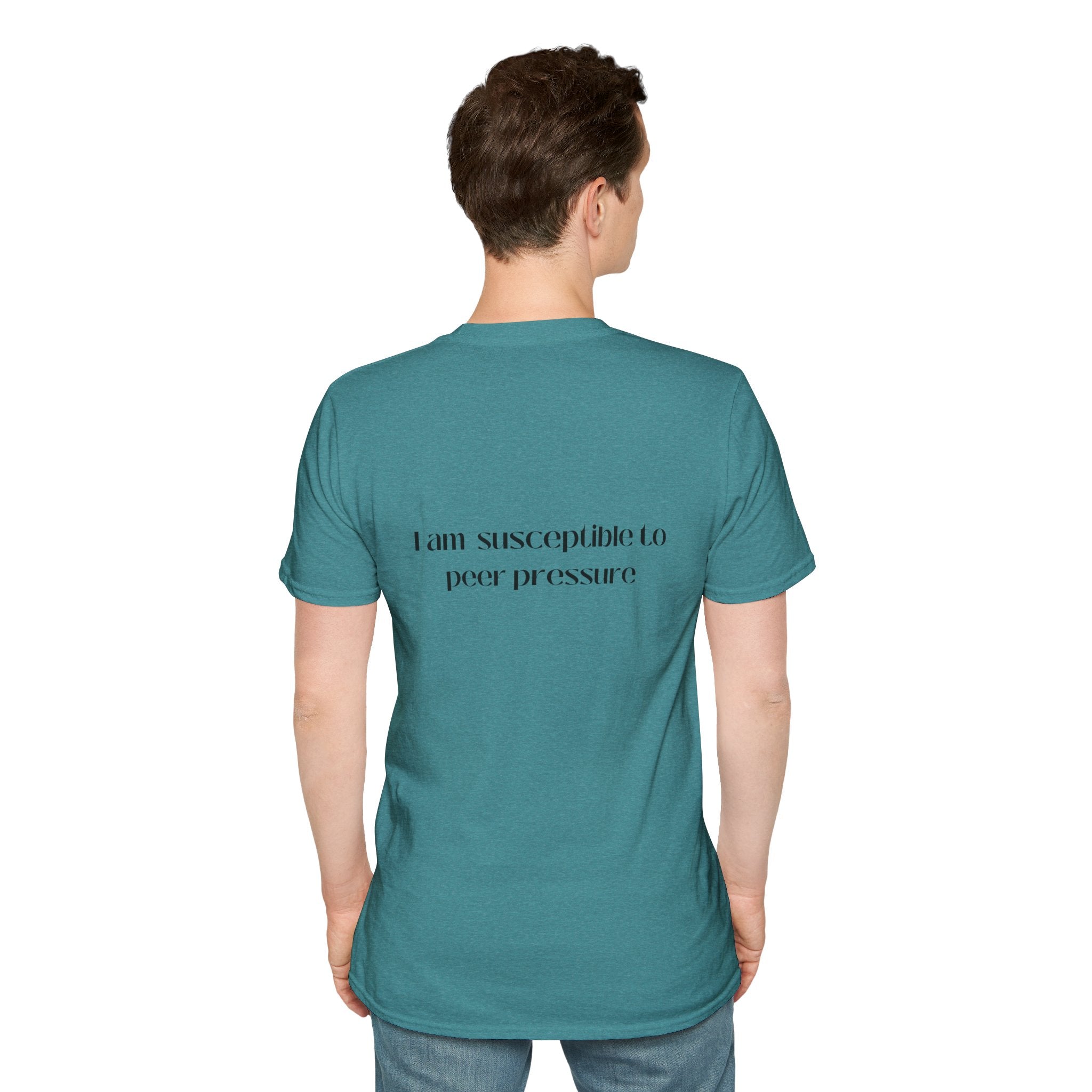 I am susceptible to peer pressure Tee