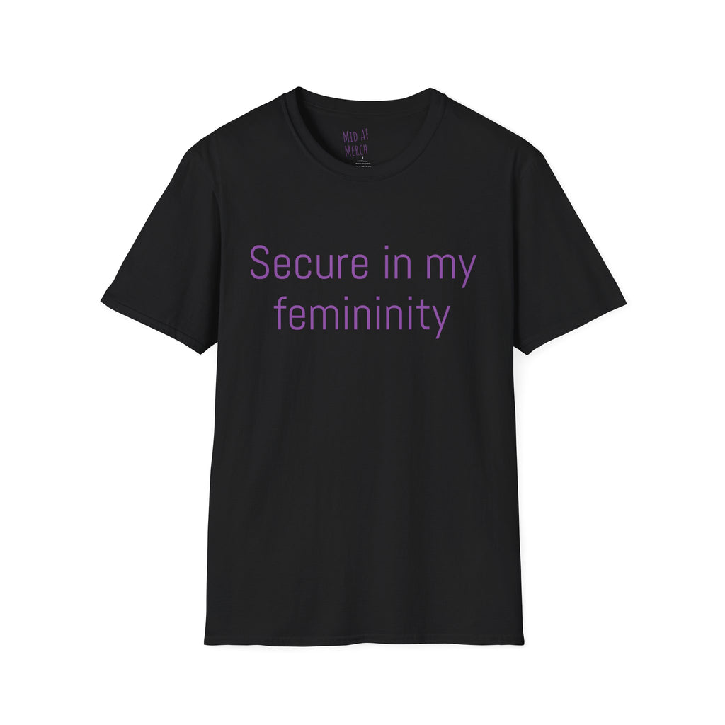 Secure in my femininity Tee - Disgraced Edition