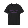 Secure in my femininity Tee - Disgraced Edition