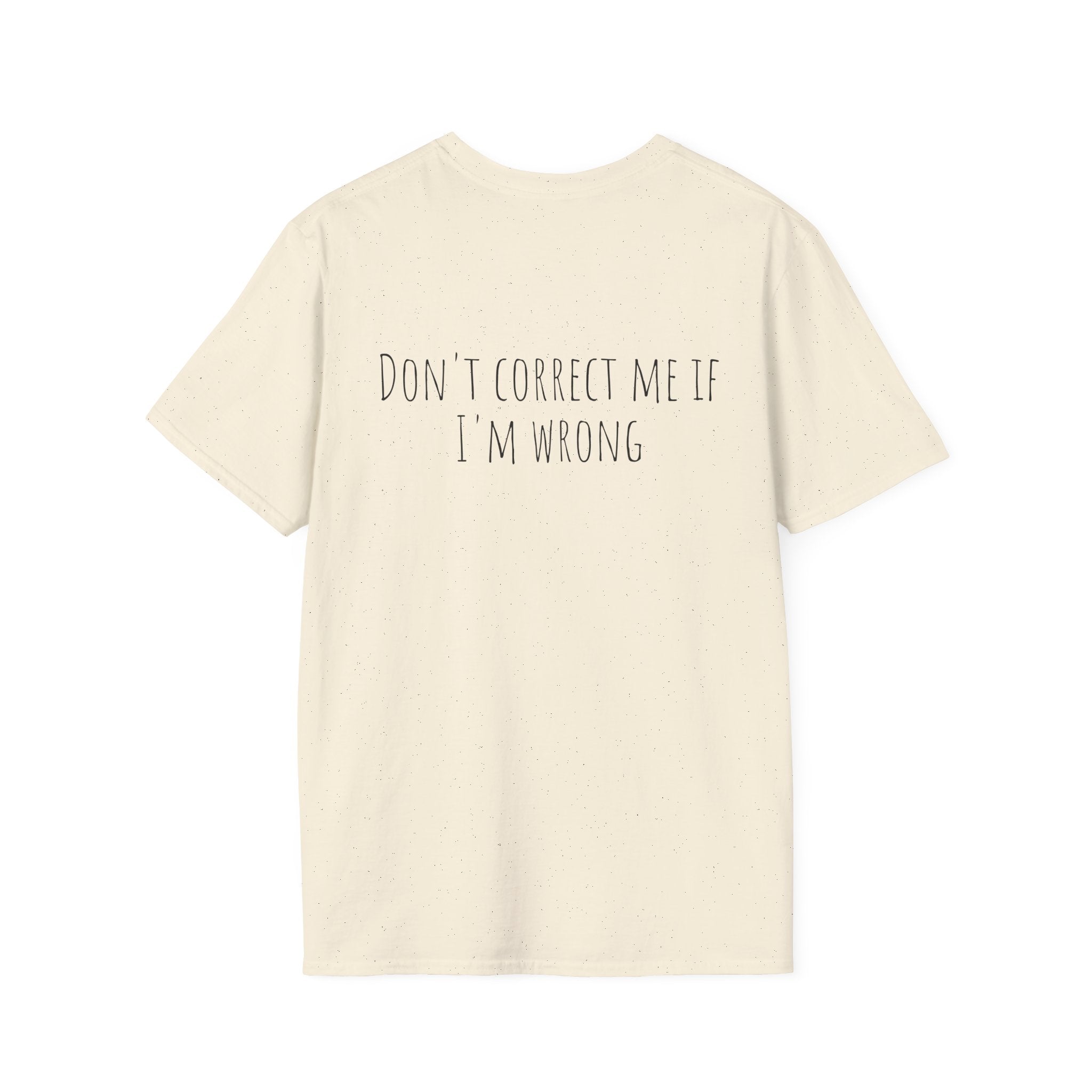 The Don't Correct Me Tee