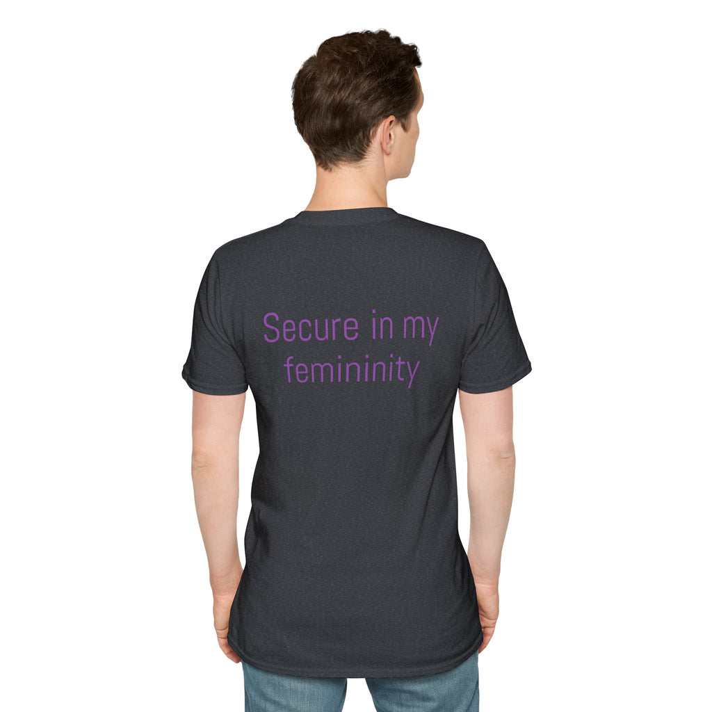 Secure in my femininity Tee